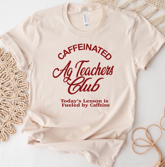 Caffeinated Ag Teacher Club- Bella Canvas T-Shirt