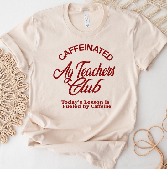 Caffeinated Ag Teacher Club- Bella Canvas T-Shirt