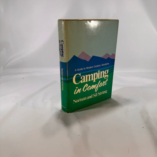 Camping in Comfort A Guide to Modern Outdoor Vacations by Norman & Sil Strung 1971 J.B.Lippincott