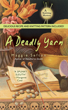 “Deadly Yarn” by Maggie Sefton