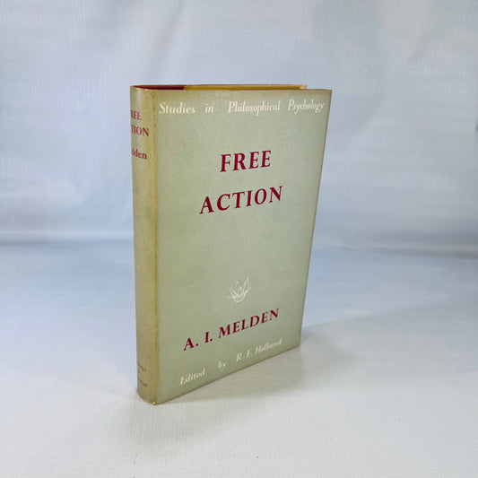Free Action by A.I. Melden 1964 Part of the Studies in Philosophical Psychology  Routledge & Kegan Paul