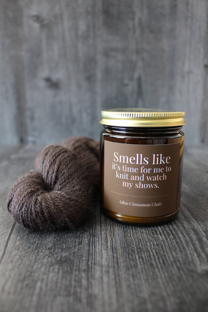 9 Oz Cinnamon Chai | Smells like it's time for me to knit and watch Netflix.