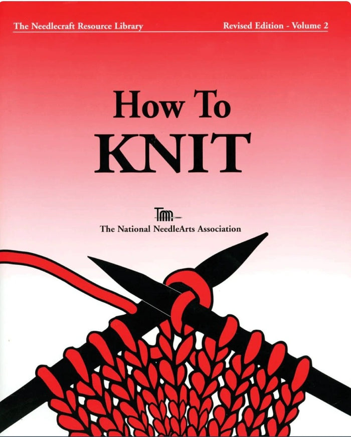 "How to Knit" by The National Needlearts Association
