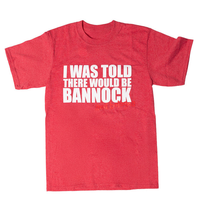 Red t-shirt with white text 'I WAS TOLD THERE WOULD BE BANNOCK' on a white background