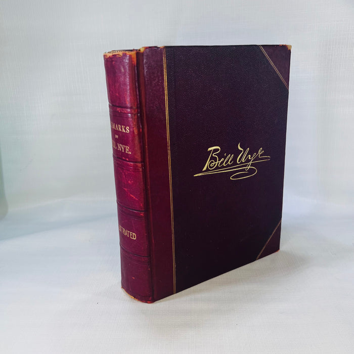 Remarks by Bill Nye (Edgar W. Nye) over 150 Illustrations by J.H. Smith  F.T. Neely