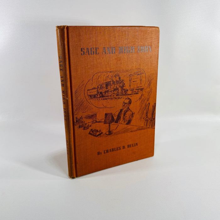 Sage and High Iron by Charles D. Dulin 1951 A Book of Railroad Poems Vintage Book
