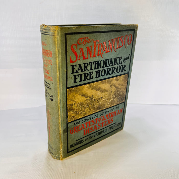 The History of the San Francisco Earthquake and Fire Horror the Complete Story by Charles Eugene Banks 1906