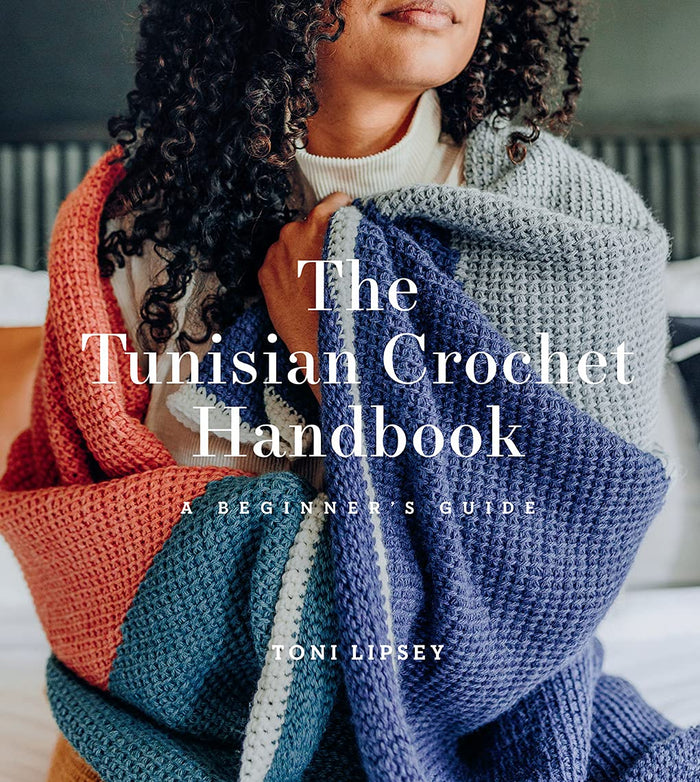 "The Tunisian Crochet Handbook" by Toni Lipsey